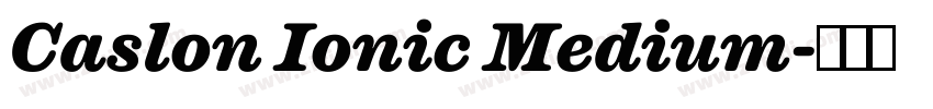Caslon Ionic Medium字体转换 Caslon Ionic Medium字体转换